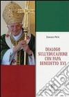 Dialogo sull'educazione con papa Benedetto XVI libro