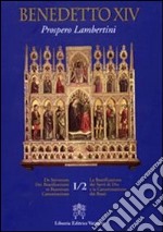 De Servorum Dei Beatificatione et Beatorum Canonizatione. Vol. 1/2 libro