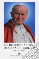 La Beatificazione di Giovanni Paolo II. Omelie e testi libro