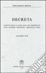 Decreta. Selecta inter ea quae anno 1999 prodierunt cura eiusdem Apostolici Tribunalis edita. Vol. 27 libro