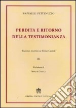 Perdita e ritorno della testimonianza. Excursus teoretico su Enrico Castelli. Vol. 3