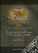 La penitenza tra I e II millennio. Per una comprensione delle origini della penitenzieria apostolica libro