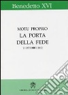 La porta della fede. Motu proprio. 11 ottobre 2012 libro