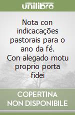 Nota con indicacações pastorais para o ano da fé. Con alegado motu proprio porta fidei libro