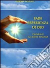 Fare esperienza di Dio. Itinerari di risurrezione libro