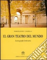 El gran teatro del mundo. Scenografie letterarie libro