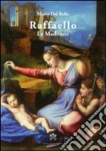 Raffaello. Le madonne. Ediz. illustrata