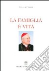 La famiglia è vita libro di Antonelli Ennio