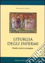 Liturgia degli infermi. Studio storico-teologico