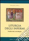 Liturgia degli infermi. Studio storico-teologico libro