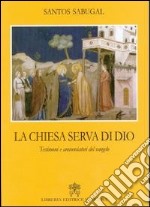 La chiesa serva di dio. Testimoni e annunciatori del vangelo libro