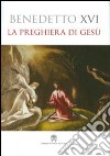 La preghiera di Gesù libro di Benedetto XVI (Joseph Ratzinger)