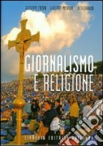 Giornalismo e religione. Storia, metodo e testi libro