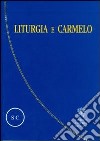 Liturgia e Carmelo. Atti del Convegno sulla liturgia e il Carmelo teresianum (Roma, 2-5 ottobre 2008) libro