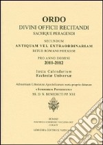 Ordo. Divini officii recitandi sacrique peragendi. Secundum antiquam vel extraordinariam ritus romani formam Pro anno domini 2011-2012 libro