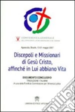 Discepoli e Missionari di Gesù Cristo, affinché in Lui abbiano vita. Quinta Conferenza generale dell'Episcopato Latino libro