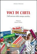 Voci di carta. Dall'universo della stampa cattolica libro