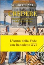 Credere. Enchiridion della fede e della vita cristiana libro