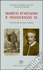 Marco D'Aviano e Innocenzo XI. Custodi dell'Europa cristiana libro