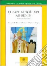 Le pape Benoît au Bénin du 18 au 20 novembre 2012. La pastorale de la socialisation politique en Afrique