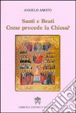 Santi e beati. Come procede la Chiesa?