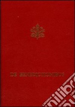 De Benedictionibus. Rituale romanum ex decreto Sacrosancti Oecumenici Concilii Vaticani II libro