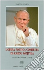 L'opera poetica completa di Karol Wojtyla (Giovanni Paolo II) libro