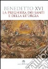 La preghiera dei santi e della liturgia libro