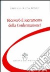 Riceverò il sacramento della confermazione? libro