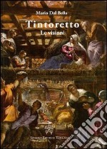 Tintoretto. Le visioni libro