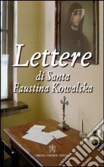 Lettere di Santa Faustina Kowalska libro