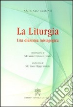 La liturgia. Una diakonia mistagogica libro