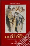 Passione Resurrezione. Riflessioni sul vangelo secondo Giovanni libro di Lajolo Giovanni