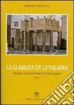 La llamada de la palabra. Homilias con la doctrina social de la iglesia ciclo C libro