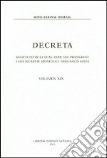 Decreta. Selecta inter ea quae anno 2001 prodierunt cura eiusdem apostolici tribunalis edita. Vol. 19 libro