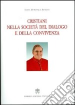 Cristiani nella società del dialogo e della convivenza libro