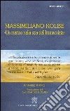 Massimiliano Kolbe. «Un mistico nella scia dell'Immacolata» libro