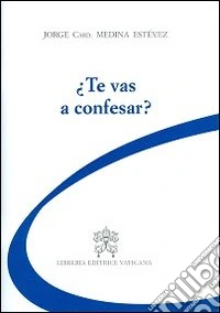 Te vas a confesar?
