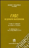 L'ABC di Joseph Ratzinger. Un libro di consultazione da «Abbà» a «Vocazione» libro