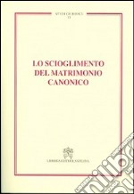 Lo scioglimento del matrimonio canonico libro