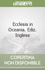 Ecclesia in Oceania. Ediz. Inglese libro