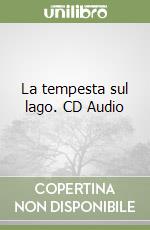 La tempesta sul lago. CD Audio libro