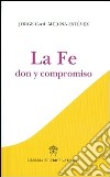 La fe. Don y compromiso libro