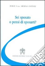 Sei sposato o pensi di sposarti? libro