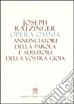 Opera omnia di Joseph Ratzinger. Vol. 12: Annunciatori della Parola e servitori della vostra gioia libro