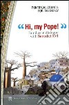 Hi, my Pope! Families in dialogue with Benedict XVI libro