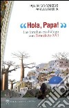 Hola, Papa! Las familias en dialogo con Benedicto XVI libro