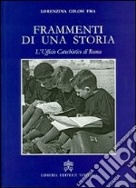 Frammenti di una storia. L'ufficio catechistico di Roma libro