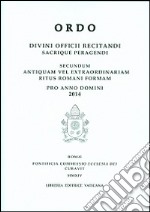 Ordo. Divini officii recitandi sacrique peragendi. Secundum antiquam vel extraordinariam ritus romani formam Pro anno domini 2013 libro