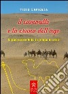 Il cammello e la cruna dell'ago. Si può essere felici in tempo di crisi? libro di Sapienza Piero